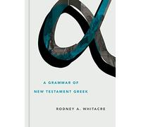 Grammar of New Testament Greek (Eerdmans Language Resources)