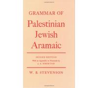 Grammar of Palestinian Jewish Aramaic: With an Appendix on the Numerals by J.A. Emerton