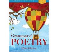 Grammar of Poetry: Student: Student Edition (Imitation in Writing)