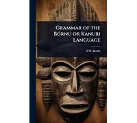 Grammar of the BÃ3rnu or Kanuri Language