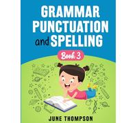 Grammar Punctuation and Spelling: Book 3