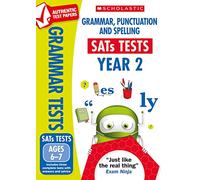 Grammar, Punctuation & Spelling Practice Tests for Ages 6-7 (Year 2) Includes three test papers plus answers and mark scheme (National Curriculum SATs Tests)