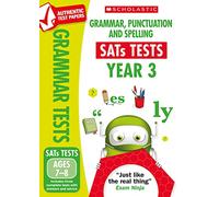 Grammar, Punctuation & Spelling Practice Tests for Ages 7-8 (Year 3) Includes three test papers plus answers and mark scheme (National Curriculum SATs Tests)
