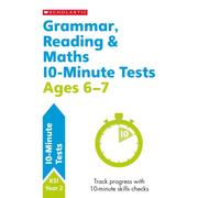 Grammar, Reading & Maths 10-Minute Tests Ages 6-7