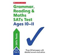 Grammar, Reading & Maths SATs Test Ages 10-11 (Perfect Practice SATS Tests)