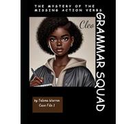 "Grammar Squad Detective Mysteries: The Mystery of the Missing Action Verbs: (Educational Adventure Chapter Book for Kids 8-12) Real Learning, Zero ... (The Grammar Squad Detective Mysteries)