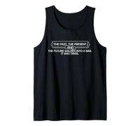 Grammar Tense Joke Past Present Future Wordplay Humor Tank Top