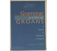Grammar without Groans: A Return to Standards in English