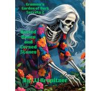 GRAMMA'S GARDEN OF DARK SECRETS 2: BURIED BONES AND CURSED STONES (Gramma's Garden-Dark Secrets)