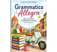 Grammatica Allegra: Libro di esercizi di grammatica italiana con ritornelli