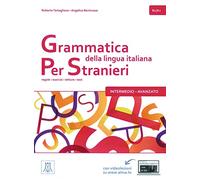 Grammatica della lingua italiana per stranieri - intermedio - avanzato: regole - esercizi - letture - test / Kursbuch