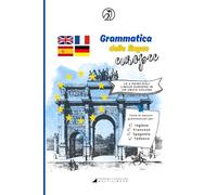 Grammatica delle lingue europee - Inglese, Spagnolo, Francese e Tedesco: Le regole fondamentali per imparare più lingue in un unico volume (Manuali di grammatica multilingua)