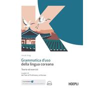 Grammatica d'uso della lingua coreana. Teoria ed esercizi. Livelli 1-5 del Test of Proficiency in Korean. Con ebook. Con espansione online. Con file audio per il download (Grammatiche)