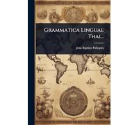 Grammatica Linguae Thai...