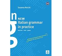 Grammatica pratica della lingua italiana: New Italian grammar in practice