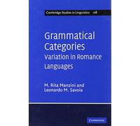 Grammatical Categories: Variation in Romance Languages: 128 (Cambridge Studies in Linguistics, Series Number 128)