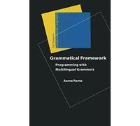 Grammatical Framework - Programming with Multilingual Grammars (Studies in Computational Linguistics)