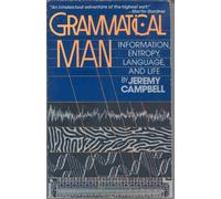 Grammatical Man: Information, Entropy, Language and Life