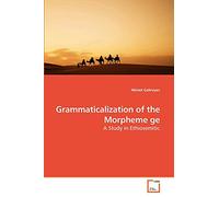 Grammaticalization of the Morpheme ge: A Study in Ethiosemitic