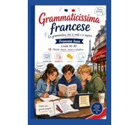 Grammaticissima francese - La grammatica che si vede e si capisce: Livello 1 - Base A1 / A2 iniziale-Metodo inclusivo per DSA e ADHD