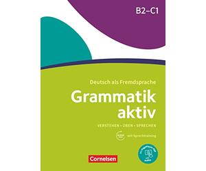 Grammatik aktiv: Ubungsgrammatik B2-C1 mit Audios online