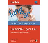 Grammatik - ganz klar! Übungsgrammatik mit CD-ROM - Hörübungen und interaktive Übungen, I-Ausgabe: Grammatica con esercizi A1 - B1.Deutsch als Fremdsprache