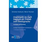 Grammatik im Fach Deutsch als Fremd- und Zweitsprache: Grundlagen und Vermittlung