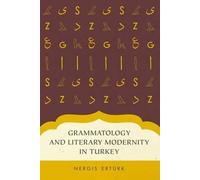 Grammatology and Literary Modernity in Turkey by Nergis Erturk (English) Paperba