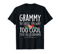 Grammy because I'm way too Cool to be called Grandma Floral T-Shirt