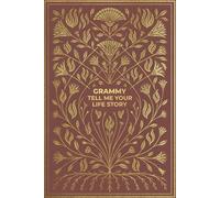 Grammy Tell Me Your Life Story: A Guided Memory Journal to Share Your Life, Love, and Legacy with the Ones You Cherish Most.