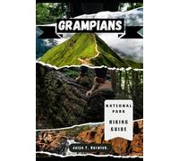 GRAMPIANS NATIONAL PARK HIKING GUIDE: 18 (Trailblazer: The Ultimate Hiking Guide Series)