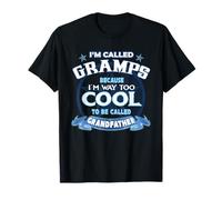GRAMPS I'm Way Too Cool To Be Called Grandfather Tee T-Shirt