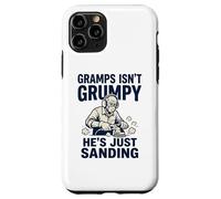Gramps Isn't Grumpy He's Just Sanding Wood Working Fun Case for iPhone 11 Pro