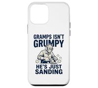 Gramps Isn't Grumpy He's Just Sanding Wood Working Fun Case for iPhone 12 mini