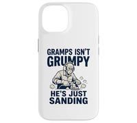 Gramps Isn't Grumpy He's Just Sanding Wood Working Fun Case for iPhone 14