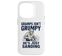 Gramps Isn't Grumpy He's Just Sanding Wood Working Fun Case for iPhone 14 Pro