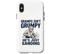 Gramps Isn't Grumpy He's Just Sanding Wood Working Fun Case for iPhone X/XS