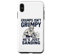 Gramps Isn't Grumpy He's Just Sanding Wood Working Fun Case for iPhone XS Max