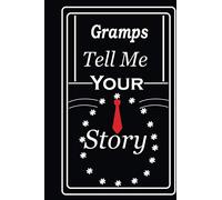 Gramps tell me your story: A journal to tell me your memories ,keepsake questions. This is a great gift to Dad, grandpa, granddad, father and uncle from family members, grandchildren life Birthday