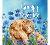 Grampy Loves Me!: Grampy Loves You! I love Grampy: 1
