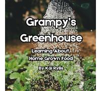 Grampy's Greenhouse: Learning About Home Grown Food (Kai's Learning Series)