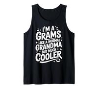 Grams Like A Normal Grandma Much Cooler Grandmother Tank Top