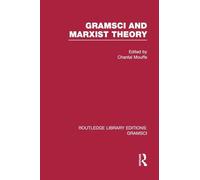 Gramsci and Marxist Theory (RLE: Gramsci) (Routledge Library Editions: Gramsci)