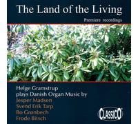 Gramstrup - The Land of the Living - Late C20th Danish Organ Music