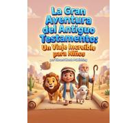 Gran Aventura del Antiguo Testamento: Un viaje increíble para niños