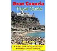 Gran Canaria Travel Guide - Attractions, Eating, Drinking, Shopping & Places To Stay