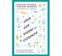 Gran guía visual del cosmos: Una guía con sencillos gráficos e ilustraciones para entender los conceptos clave del universo