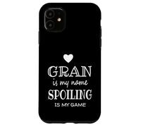 Gran Is My Name Grandmother Grandma Case for iPhone 11