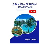 Gran Isla de Hawái GUÍA DE VIAJE 2026: Volcanes, cascadas y aventuras frente al mar