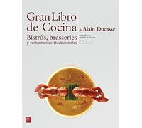 Gran Libro de Cocina de Alain Ducasse. Bistrós, brasseries y restaurantes tradicionales: 11 (Biblioteca Gastronómica)